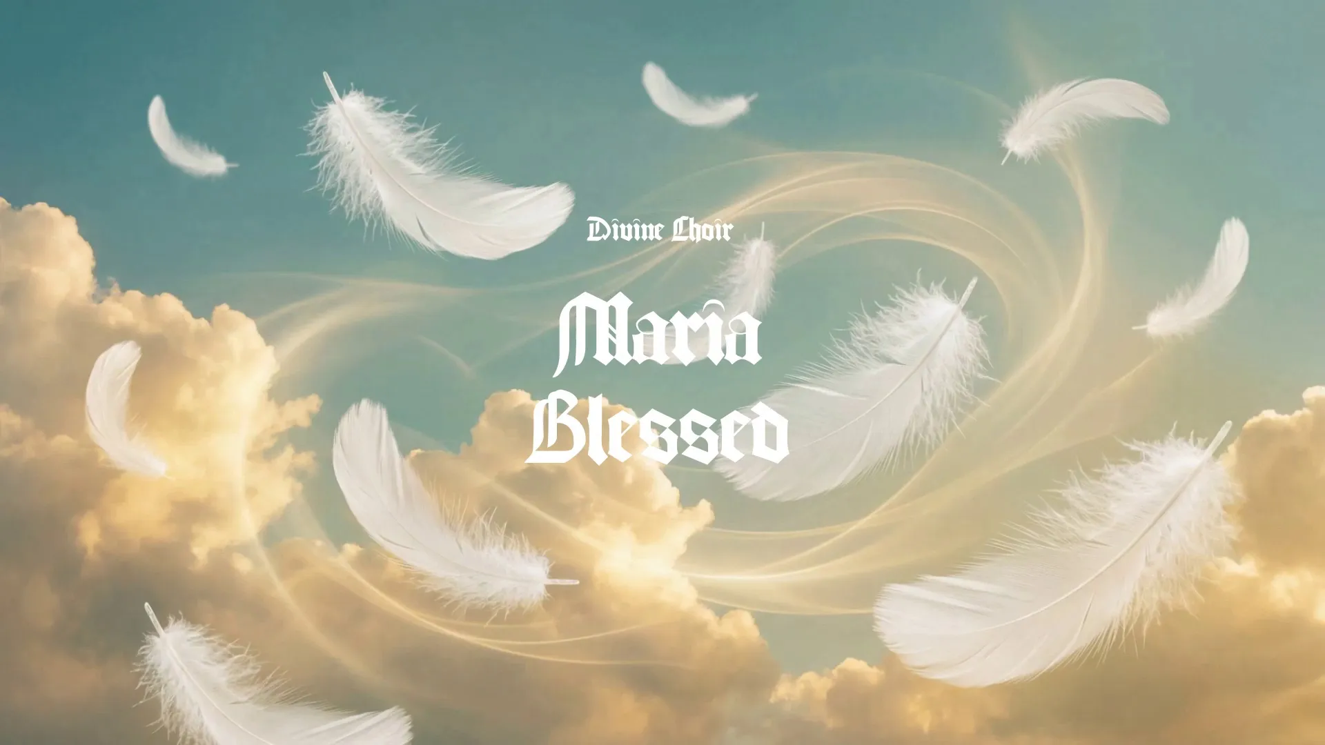Maria Blessed / Divine Choir