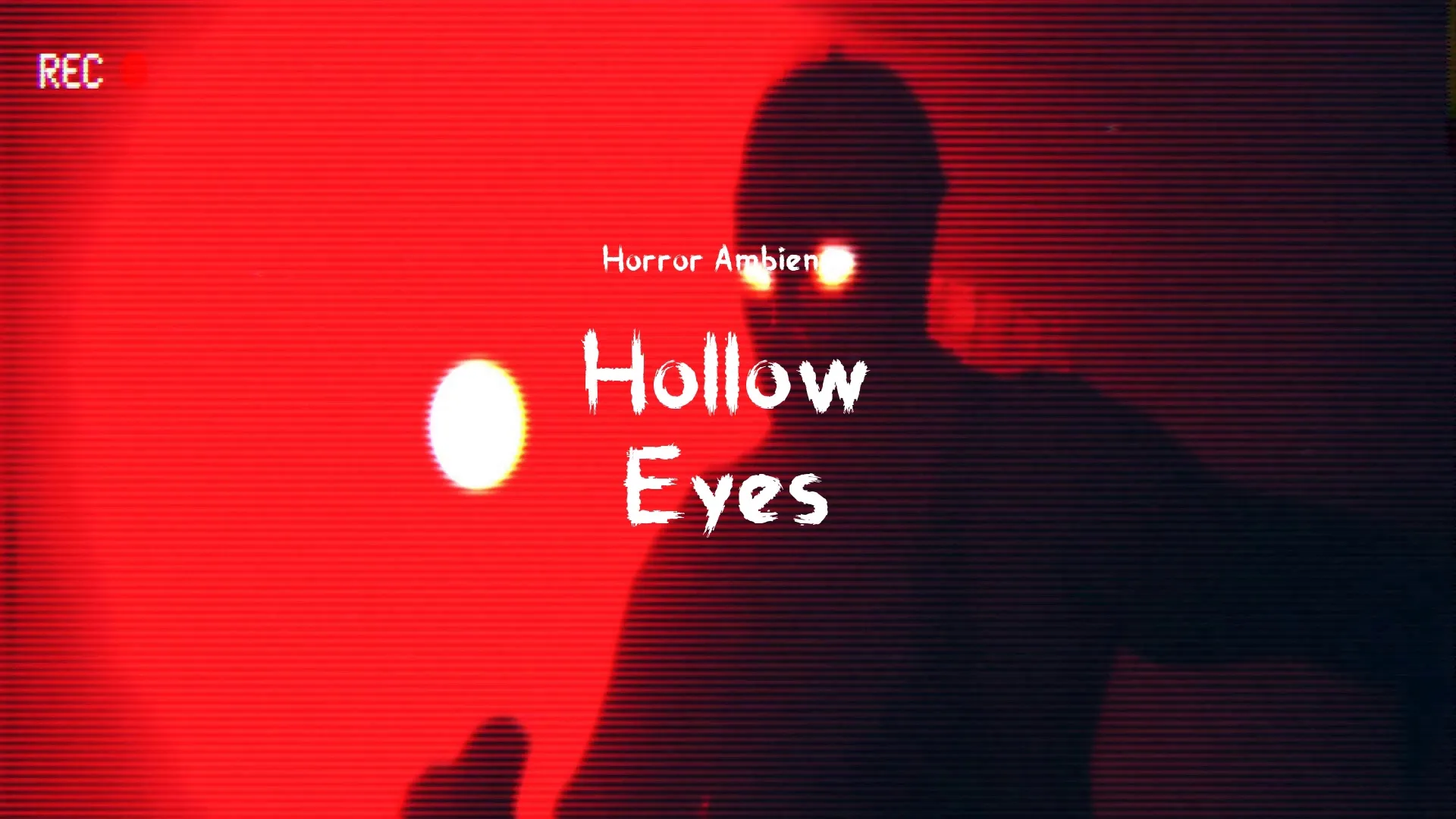 Hollow Eyes / Horror Ambience