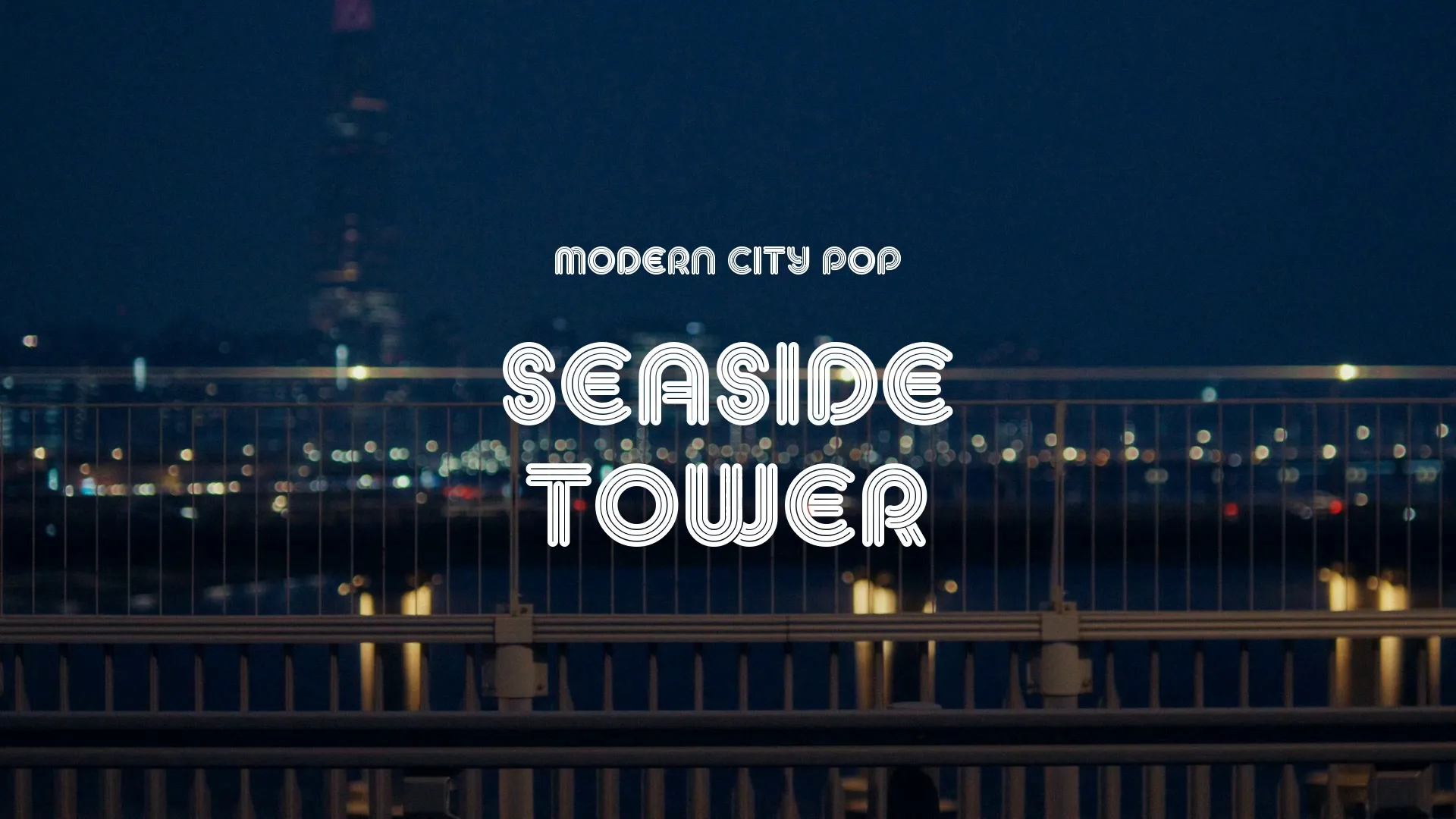 Seaside Tower / Modern City Pop