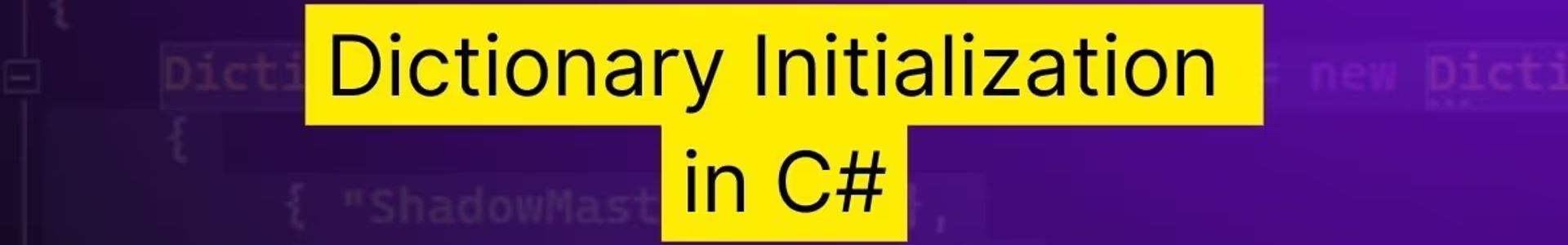 The cover for Dictionary Initialization C#